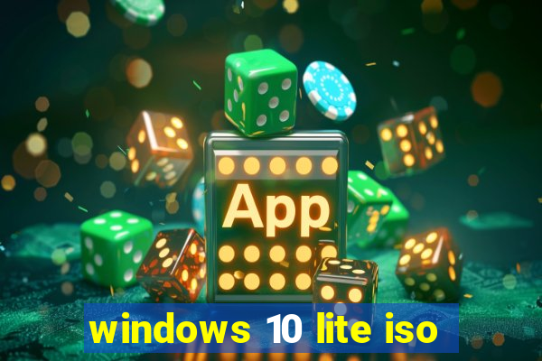 windows 10 lite iso